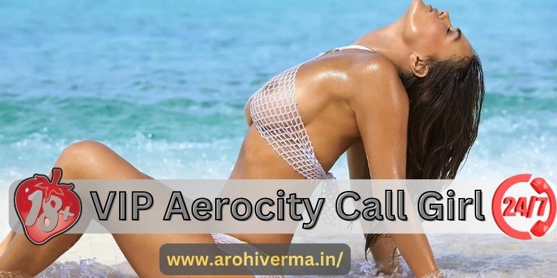VIP Aerocity Call Girl